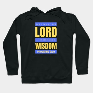 The Fear Of The Lord Is The Beginning Of Wisdom | Proverbs 9:10 Hoodie